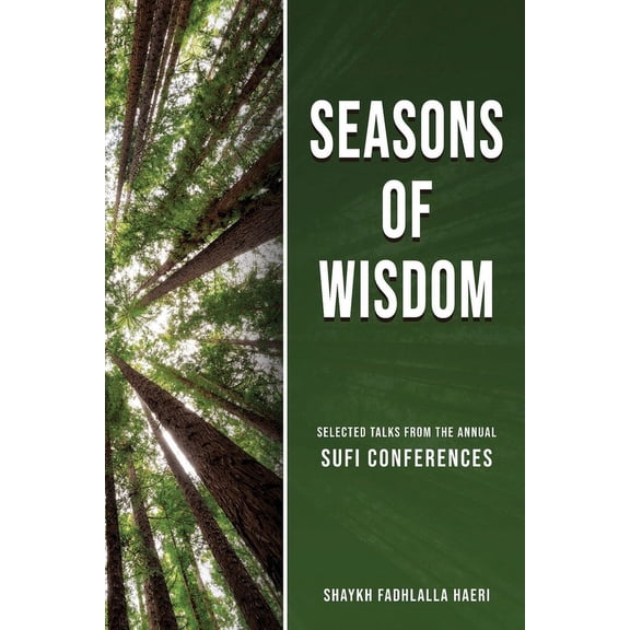 Seasons of Wisdom: Selected Talks from the Annual Sufi Conferences (Paperback)