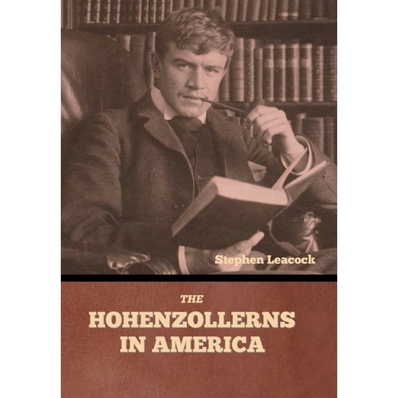The Hohenzollerns in America, (Hardcover)