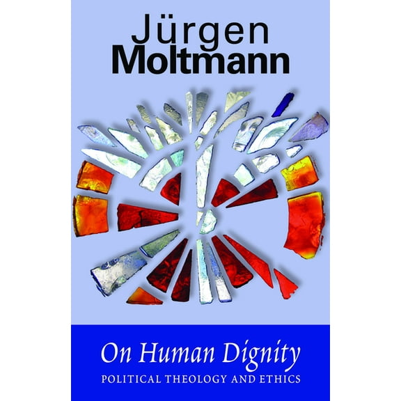 On Human Dignity: Political Theology and Ethics, (Paperback)