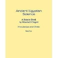 thumbnail image 1 of Ancient Egyptian Science: A Source Book. Volume I: Knowledge and Order. Tome Two., 1 of 2