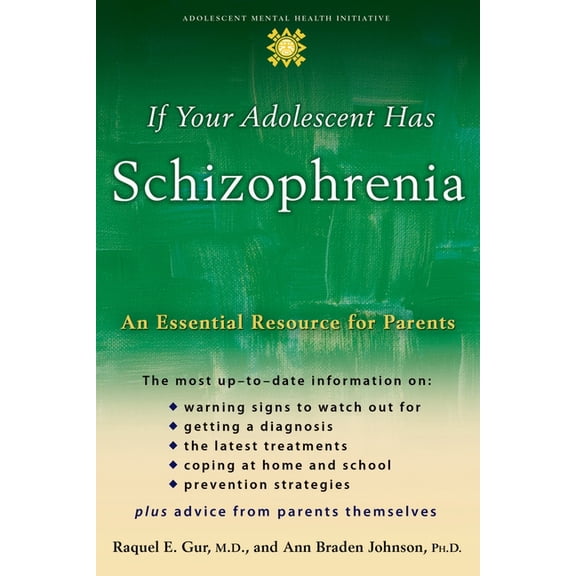 Adolescent Mental Health Initiative If Your Adolescent Has Schizophrenia: An Essential Resource for Parents, (Paperback)