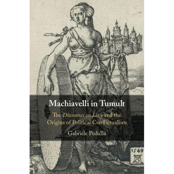 Machiavelli in Tumult, (Hardcover)