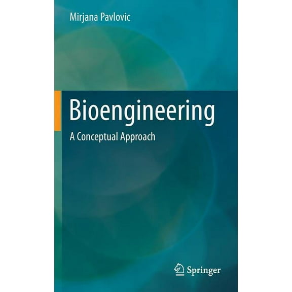 Bioengineering: A Conceptual Approach, (Hardcover)