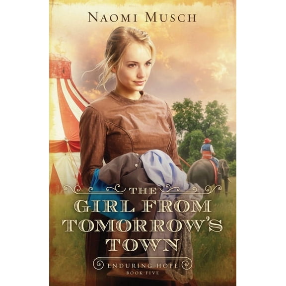 Enduring Hope The Girl from Tomorrow's Town: Volume 5, (Paperback)