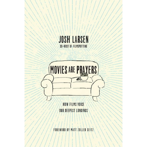 Movies Are Prayers: How Films Voice Our Deepest Longings, (Paperback)