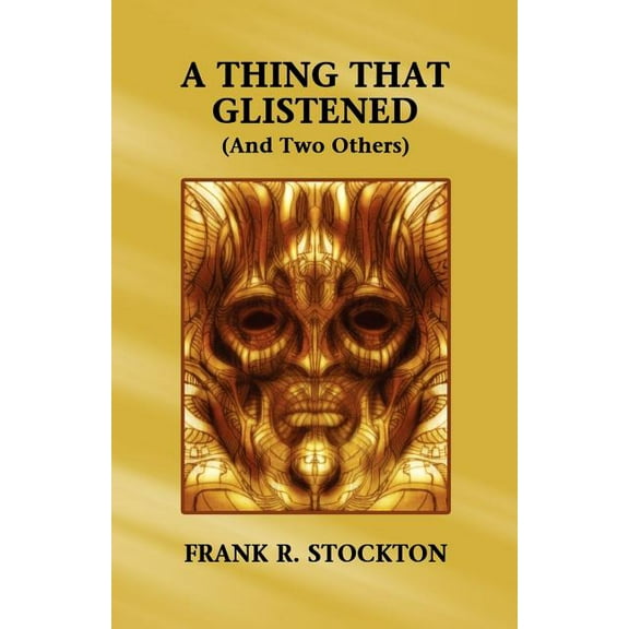 A Thing That Glistened (and Two Others), (Paperback)
