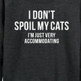 thumbnail image 3 of Instant Message - Don't Spoil Cats Accommodating - Women's Lightweight French Terry Long Sleeve Shirt, 3 of 6