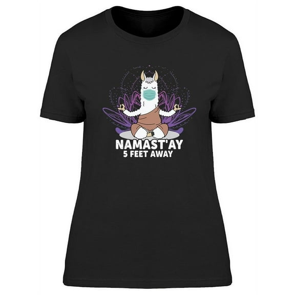 Namast'ay 5 Feet Away Slogan T-Shirt Women -Image by Shutterstock, Female XX-Large