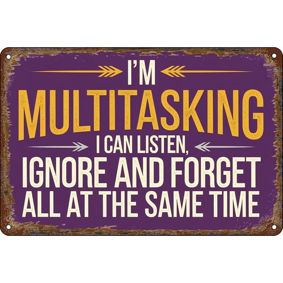 Sarcastic Signs For Man Cave Decor I'm Multitasking I Can Listen Ignore And Forget All At The Same Time Retro Garage Metal Tin Sign Funny Signs With Saying Bar Bathroom 12X8 Inch