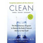 ALEJANDRO JUNGER Clean -- Expanded Edition: The Revolutionary Program to Restore the Body's Natural Ability to Heal Itself (Paperback)