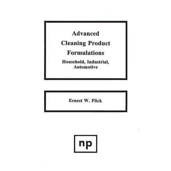 Advanced Cleaning Product Formulations Advanced Cleaning Product Formulations, Vol. 1, Book 1, (Hardcover)
