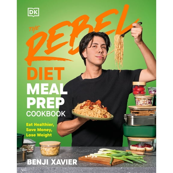 The Rebel Diet Meal Prep Cookbook: Eat Healthier, Save Money, Lose Weight, (Hardcover)