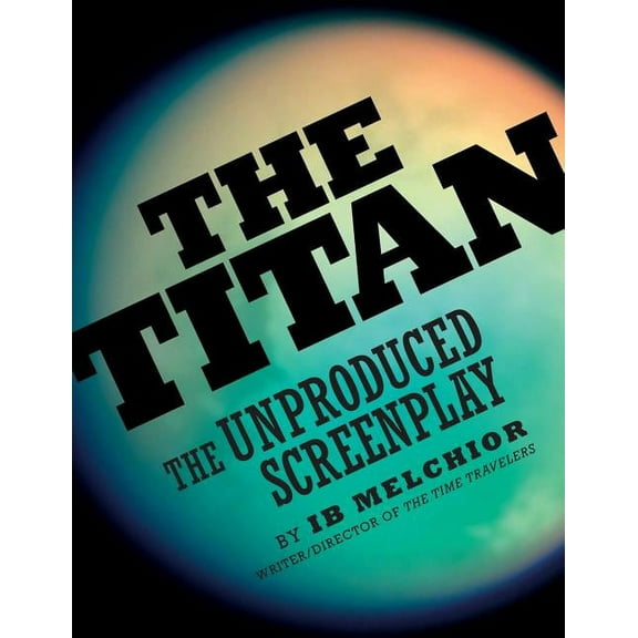 The Titan: The Unproduced Screenplay, (Paperback)