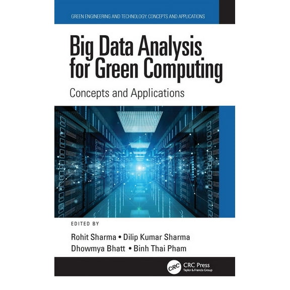 Green Engineering and Technology Big Data Analysis for Green Computing: Concepts and Applications, (Hardcover)