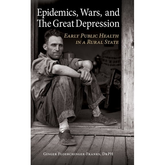 Epidemics, Wars, and The Great Depression, (Hardcover)