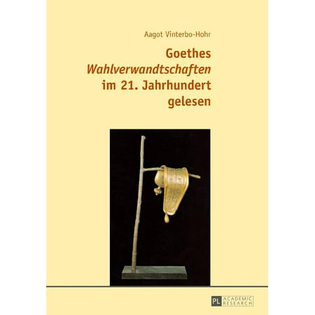 ISBN 9783631672891 product image for Goethes Wahlverwandtschaften im 21. Jahrhundert gelesen (Hardcover) | upcitemdb.com