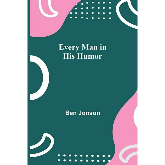 Every Man in His Humor, (Paperback)