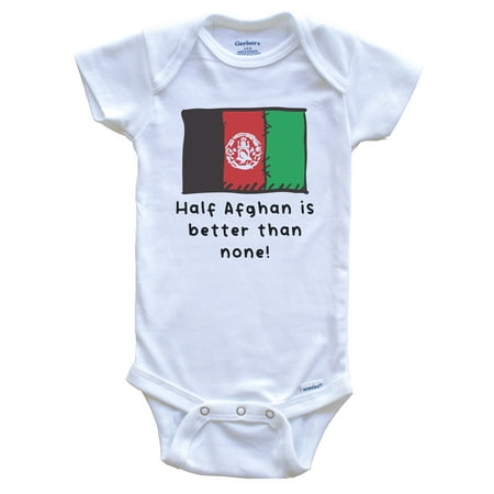 

Half Afghan Is Better Than None Funny Afghanistan Flag Baby Bodysuit 6-9 Months White