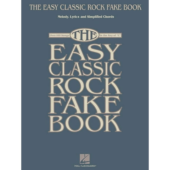 Fake Books The Easy Classic Rock Fake Book: Melody, Lyrics and Simplified Chords: Over 100 Songs in the Key of "C", (Paperback)