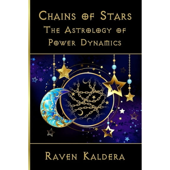 Chains of Stars: The Astrology of Power Exchange, (Paperback)