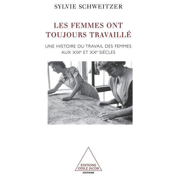 Women Have Always Worked: A History of Working Women in the 19th Century / Les Femmes ont toujours travaillÃ© Une histoir, (Paperback)