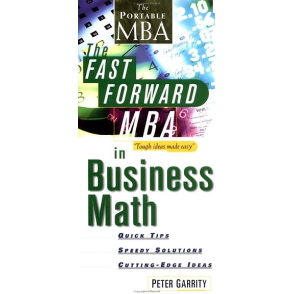 Pre-Owned The Fast Forward MBA in Business Math (Paperback) 0471315036 9780471315032