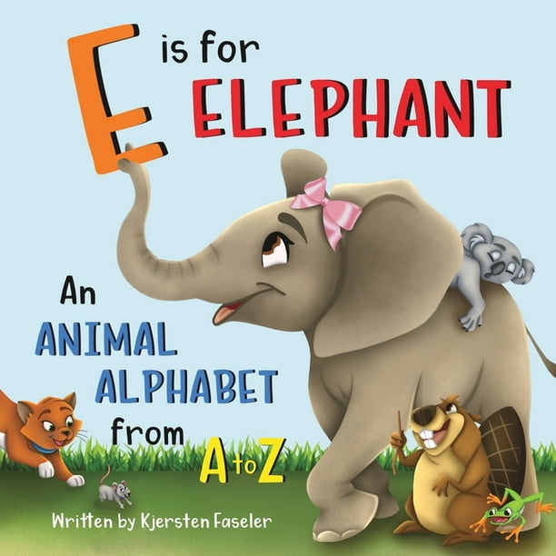 E is for Elephant : An Animal Alphabet from A to Z (Paperback) E is for Elephant : An Animal Alphabet from A to Z (Paperback)