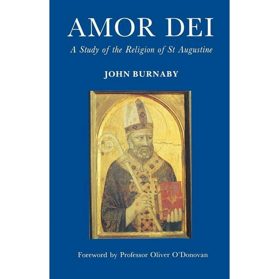 Amor Dei: The Religion of St. Augustine, (Paperback)