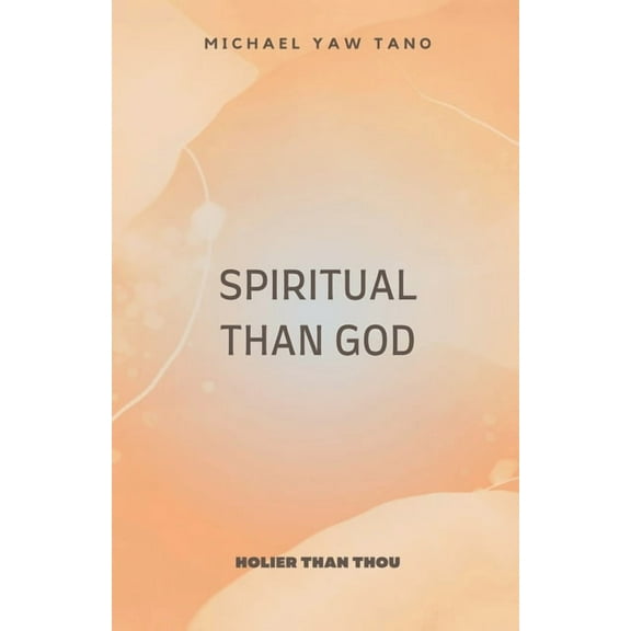 Spiritual Than God, (Paperback)