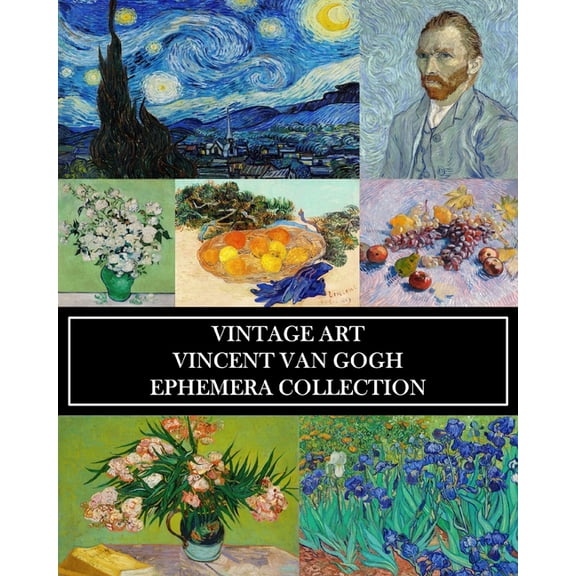Vintage Art: Vincent Van Gogh: Ephemera Collection: Over 50 Post-Impressionist Images for Collages, Framing, Scrapbooks, (Paperback)