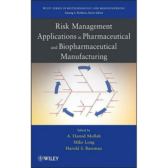 Wiley Biotechnology and Bioengineering Risk Management Applications in Pharmaceutical and Biopharmaceutical Manufacturing, Book 4, (Hardcover)