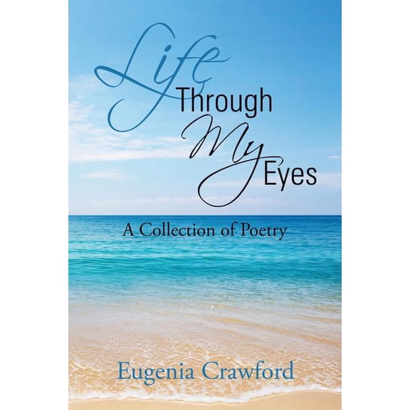 Life Through My Eyes : A Collection of Poetry