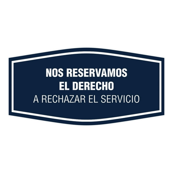 Signs ByLITA Fancy Nos Reservamos el Derecho A Rechazar El Servicio Sign (Navy Blue / White) - Large
