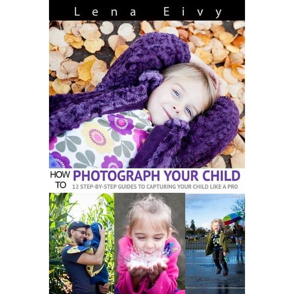 How To Photograph Your Child, (Paperback)