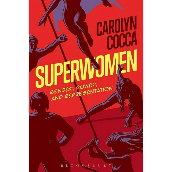 Superwomen: Gender, Power, and Representation, (Hardcover)