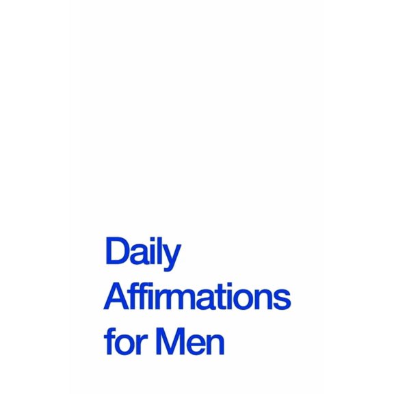 Daily Affirmations for Men: Bring Out The Best In You (Paperback)