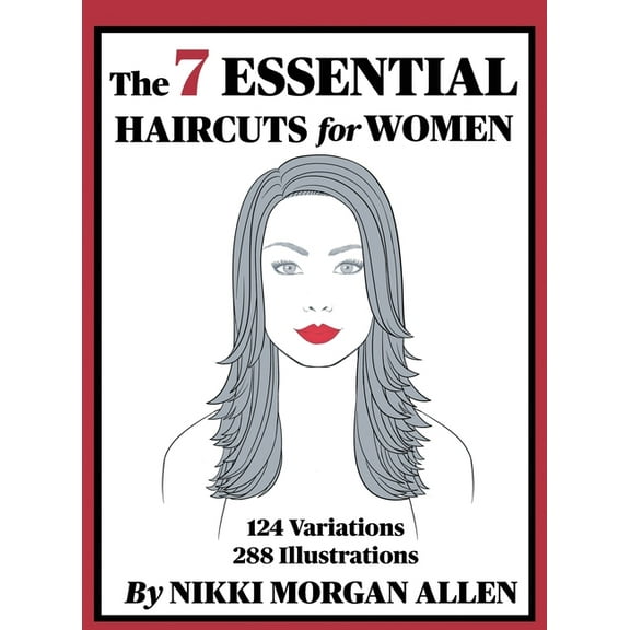 The 7 ESSENTIAL HAIRCUTS for WOMEN, (Hardcover)