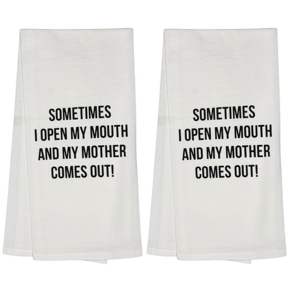 SOMETIMES I OPEN MY MOUTH AND MY MOTHER COMES OUT!, Two-Piece 100% Cotton Flour Sack Kitchen Towels Size: 20 X 30 Inch.
