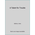 thumbnail image 1 of Pre-Owned A Talent for Trouble (Signet Regency Romance) (Unknown) 0451174313 9780451174314, 1 of 1