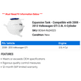 thumbnail image 2 of Expansion Tank - Compatible with 2008 - 2013 Volkswagen GTI 2.0L 4-Cylinder 2009 2010 2011 2012, 2 of 2