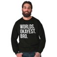 thumbnail image 3 of Worlds Okayest Bro Sibling Brother Men's Crewneck Sweatshirt Brisco Brands S, 3 of 5