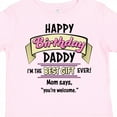 thumbnail image 4 of Inktastic Happy Birthday, Daddy- Best Gift Ever in Pink Boys or Girls Toddler T-Shirt, 4 of 5