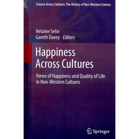 Happiness Across Cultures: Views of Happiness and Quality of Life in Non-Western Cultures