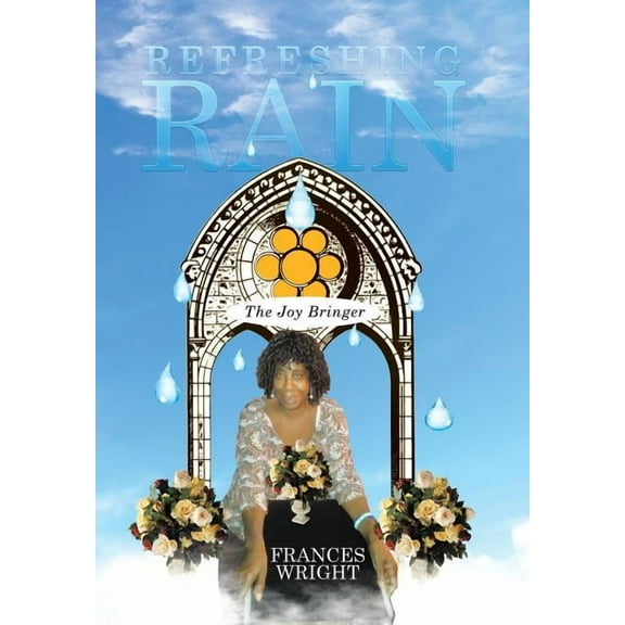 Refreshing Rain: The Joy Bringer (Hardcover)