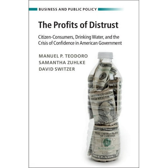 Business and Public Policy The Profits of Distrust, (Hardcover)