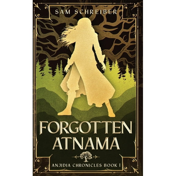 The Anjidia Chronicles Forgotten Atnama, Book 1, (Hardcover)