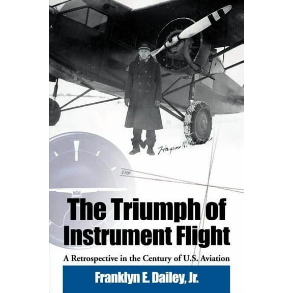 The Triumph of Instrument Flight: A Retrospective in the Century of U.S. Aviation