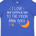 thumbnail image 4 of Inktastic I Love My Little Sis to the Moon and Back Boys or Girls Toddler T-Shirt, 4 of 5