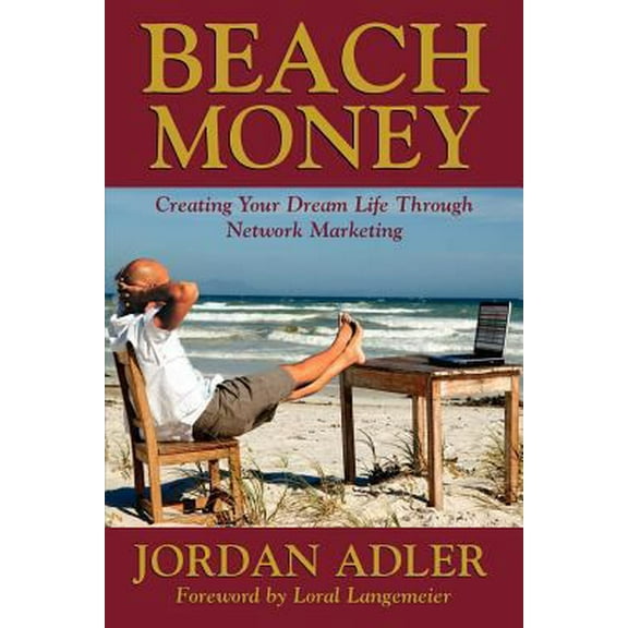 Pre-Owned Beach Money; Creating Your Dream Life Through Network Marketing (Paperback) 0981524508 9780981524504