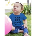 thumbnail image 2 of Feed Me And Tell Me I'm Pretty. T-Shirt Infant -Smartprints Designs,  6 Months, 2 of 4